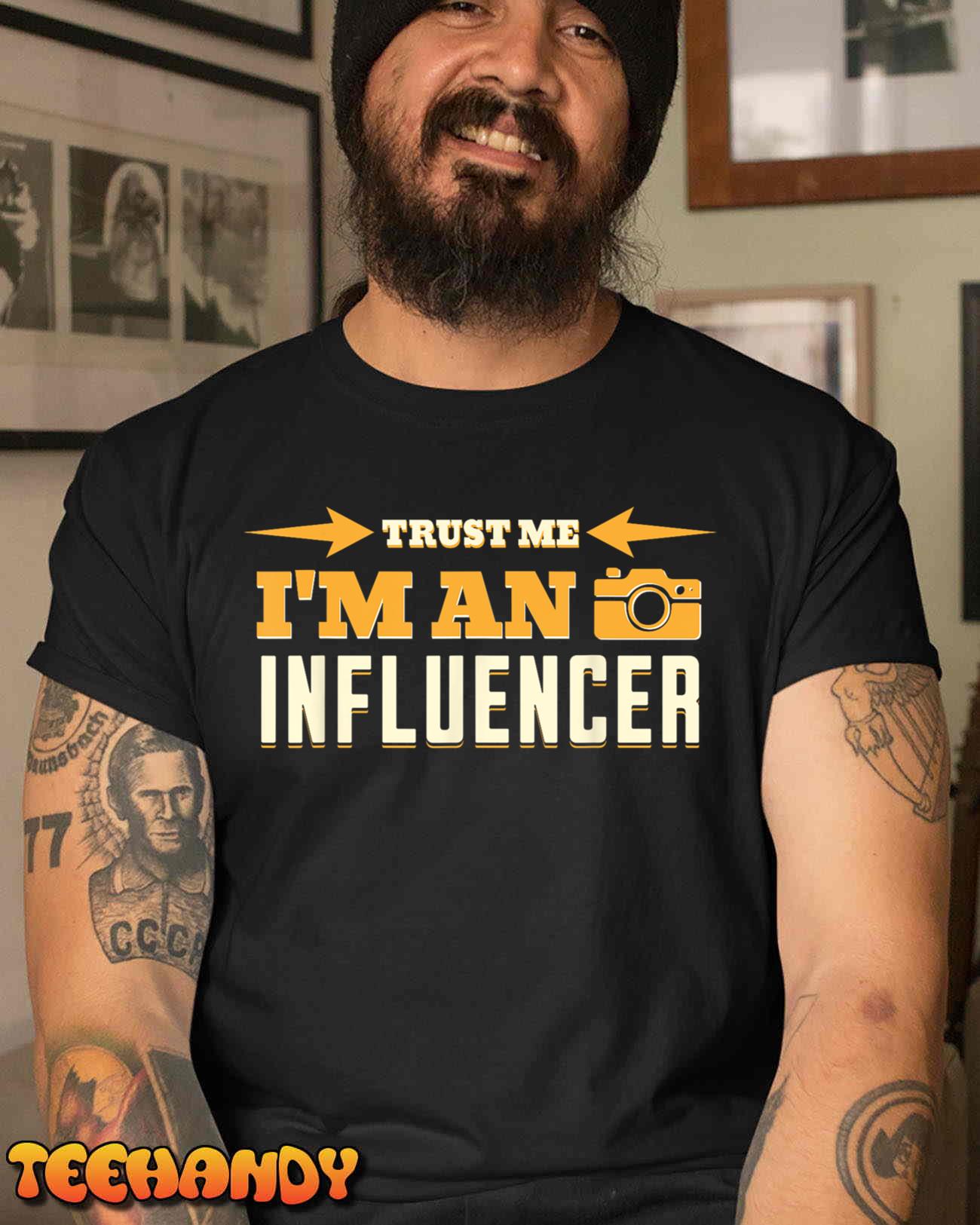 Trust Me I’m An Influencer – For Funny Social Media Fans T-Shirt