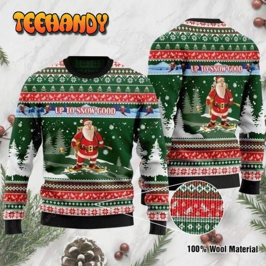 Up To Snow Good Ugly Christmas Sweater, All Over Print Sweatshirt, Ugly Sweater