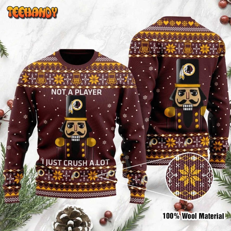 Washington Redskins I Am Not A Player I Just Crush Alot Ugly Christmas Sweater