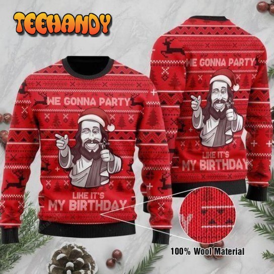 We Gonna Party Like It’s My Birthday Jesus Ugly Christmas Sweater