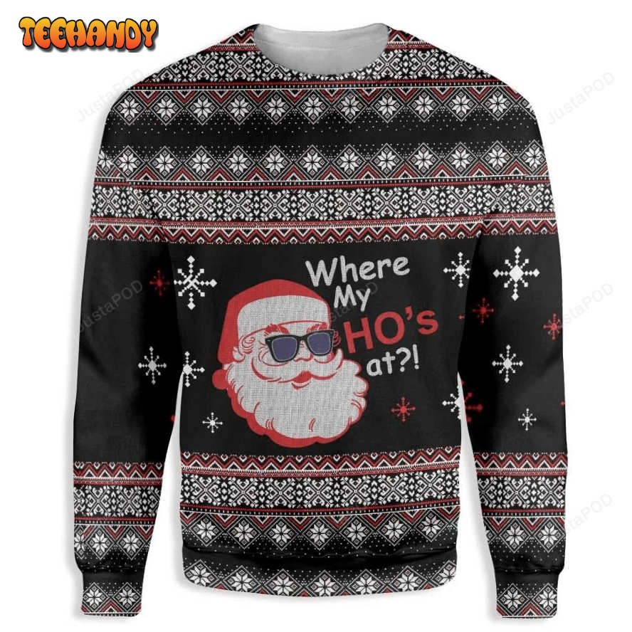 Where My Ho’s At Ugly Christmas Sweater, All Over Print Sweatshirt, Ugly Sweater