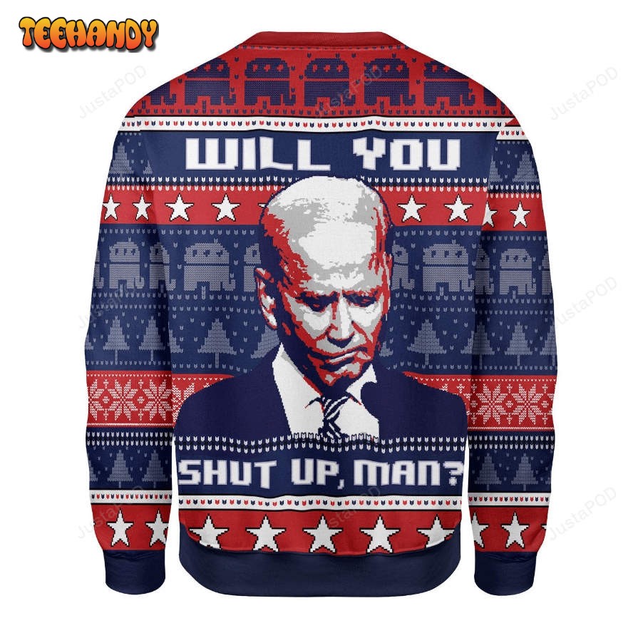 Will You Shut Up Biden Ugly Christmas Sweater, All Over Print Sweatshirt