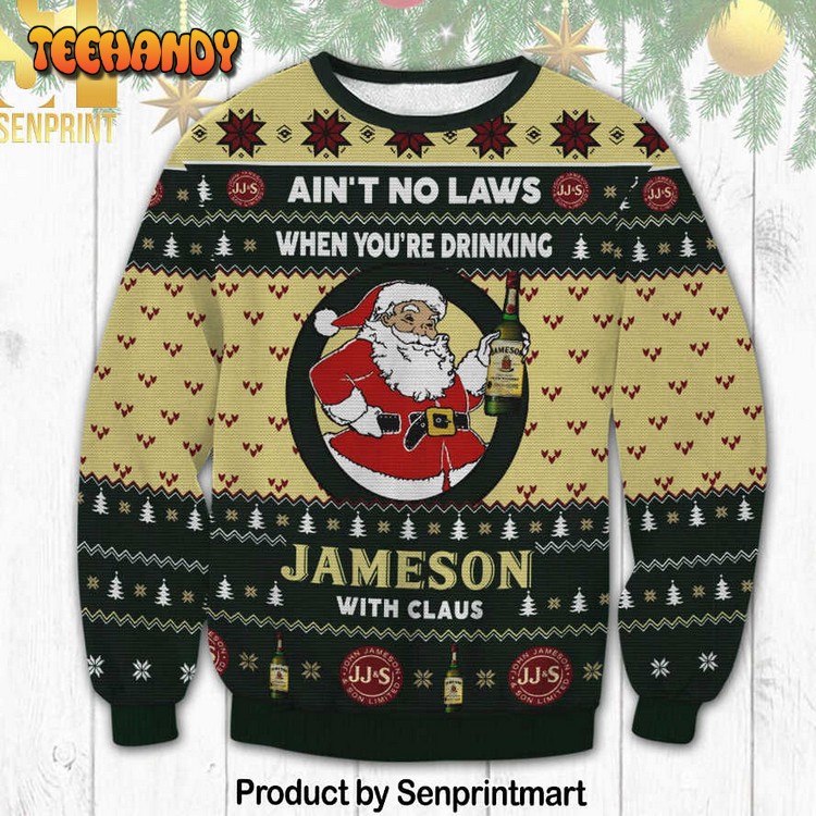 Ain’t No Laws When You Drink Jameson Sweater