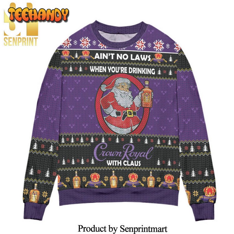Ain’t No Laws When You’re Drinking Crown Royal Christmas Sweater