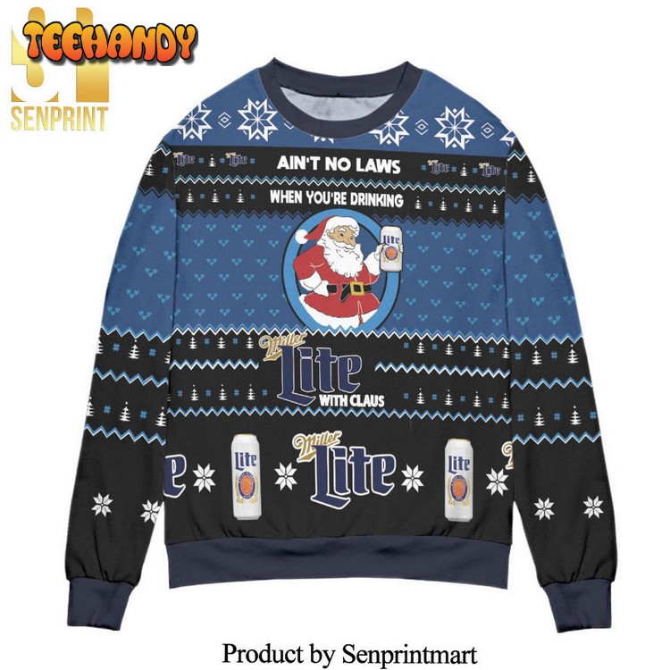 Ain’t No Laws When You’re Drinking Miller Lite With Ugly Sweater