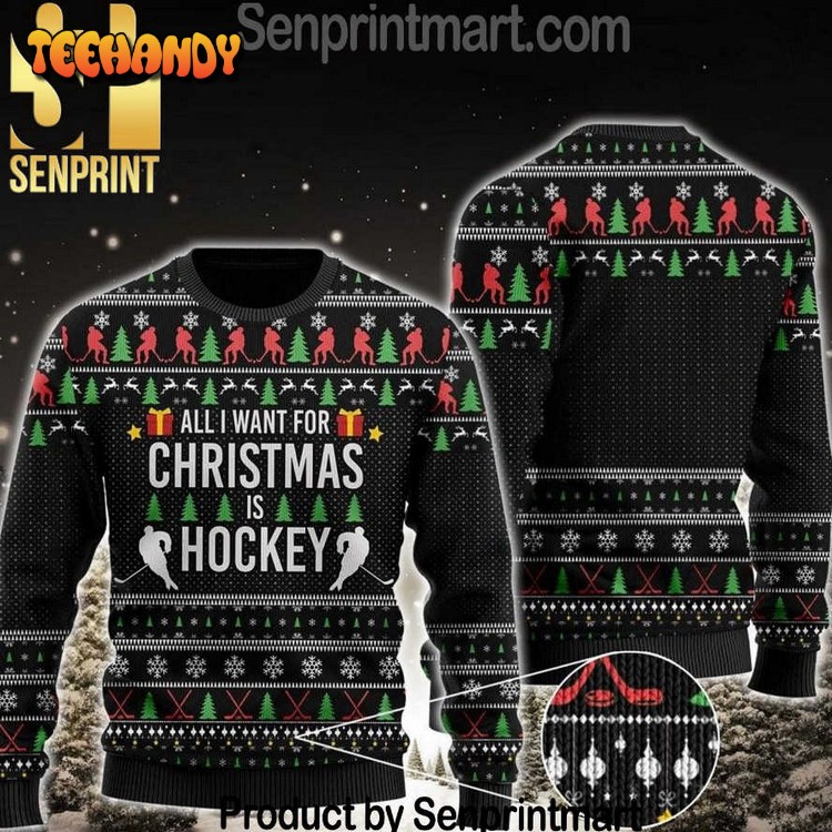 All I Want For Christmas Is Hockey Full Print Ugly Sweater