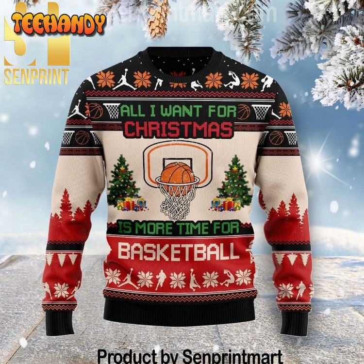 All I Want For Christmas Is More Time For Basketball Sweater