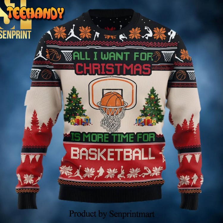 All I Want For Christmas Is More Time For Basketball Ugly Holiday Sweater