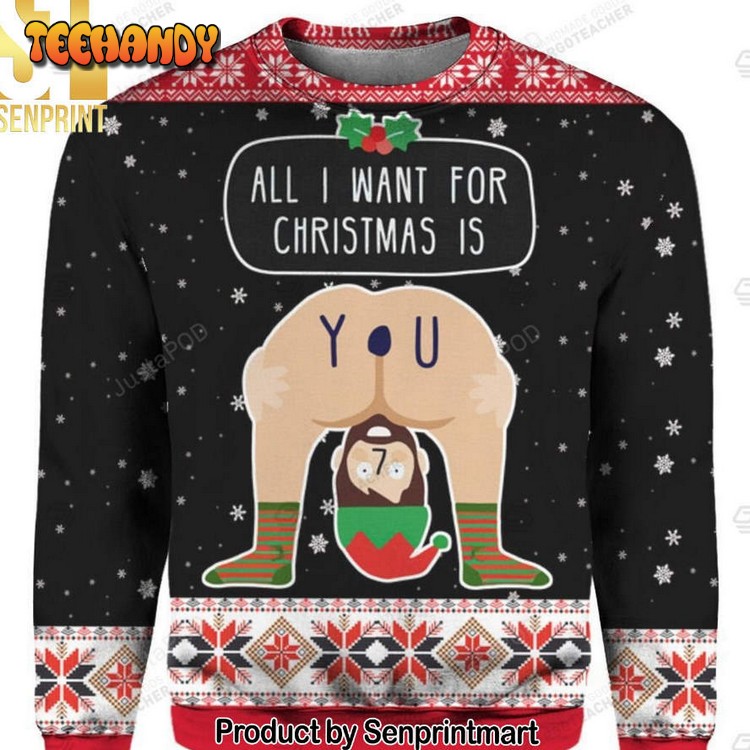 All I Want For Christmas Is You Ugly Christmas Sweater