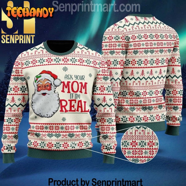 Ask Your Mom If I’m Real Santa Claus Chirtmas Time 3D Sweater