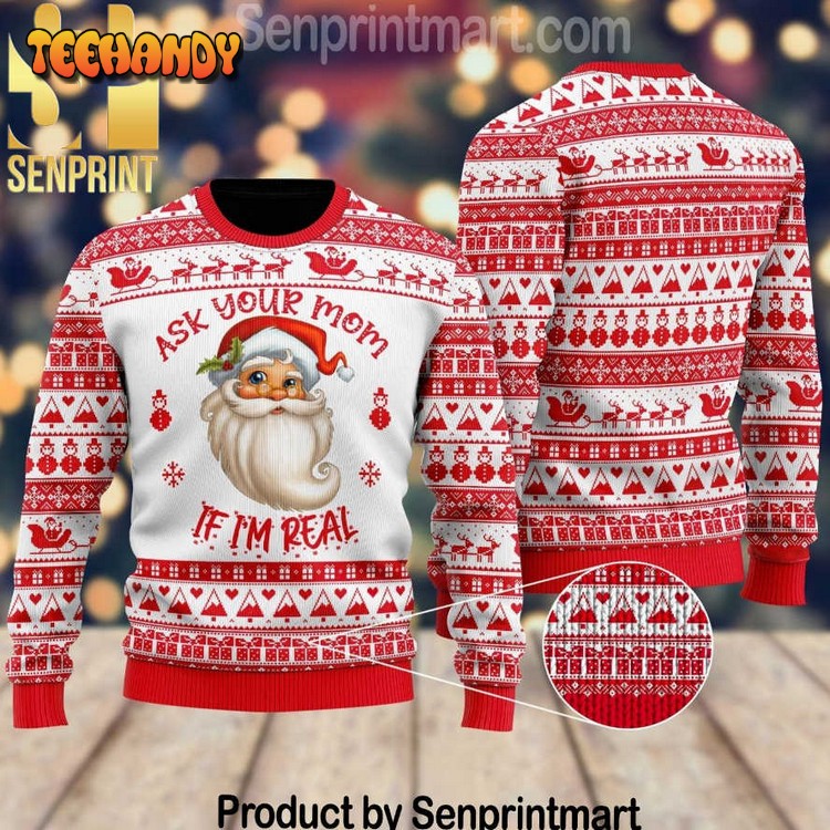 Ask Your Mom If Im Real Santa Claus Xmas Time All Over Sweater