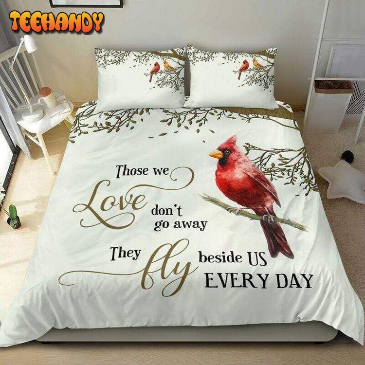 Cardinal Those We Love Don’t Go Away They Fly Beside Us Bedding Sets