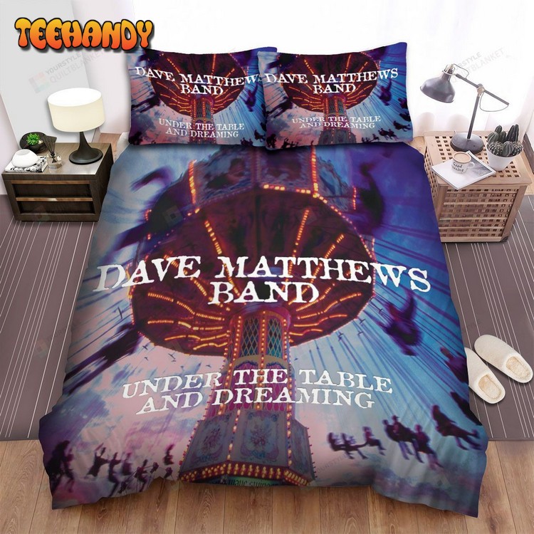 Dave Matthews Under The Table And Dreaming Album Bedding Sets