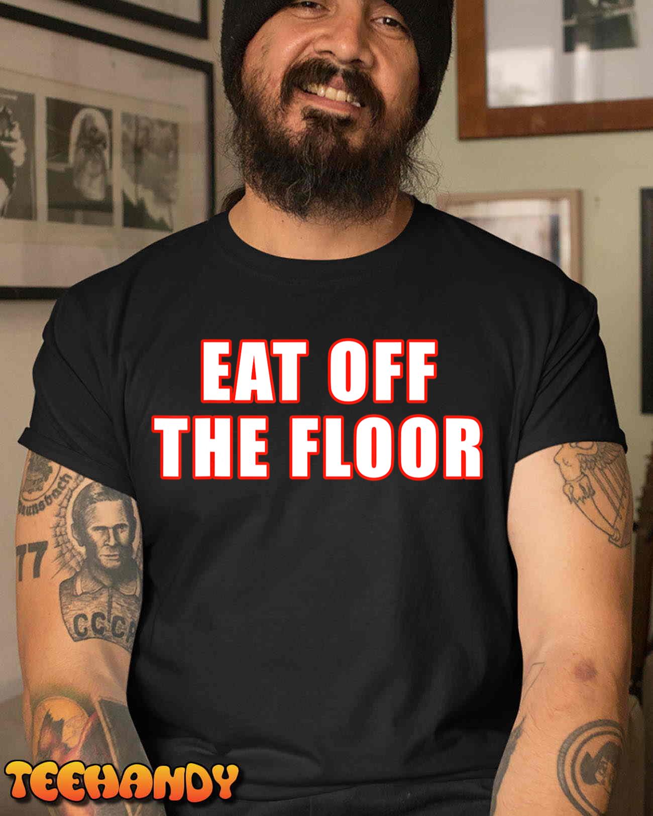 Eat Off The Floor Shirt Funny For Men Women T-Shirt