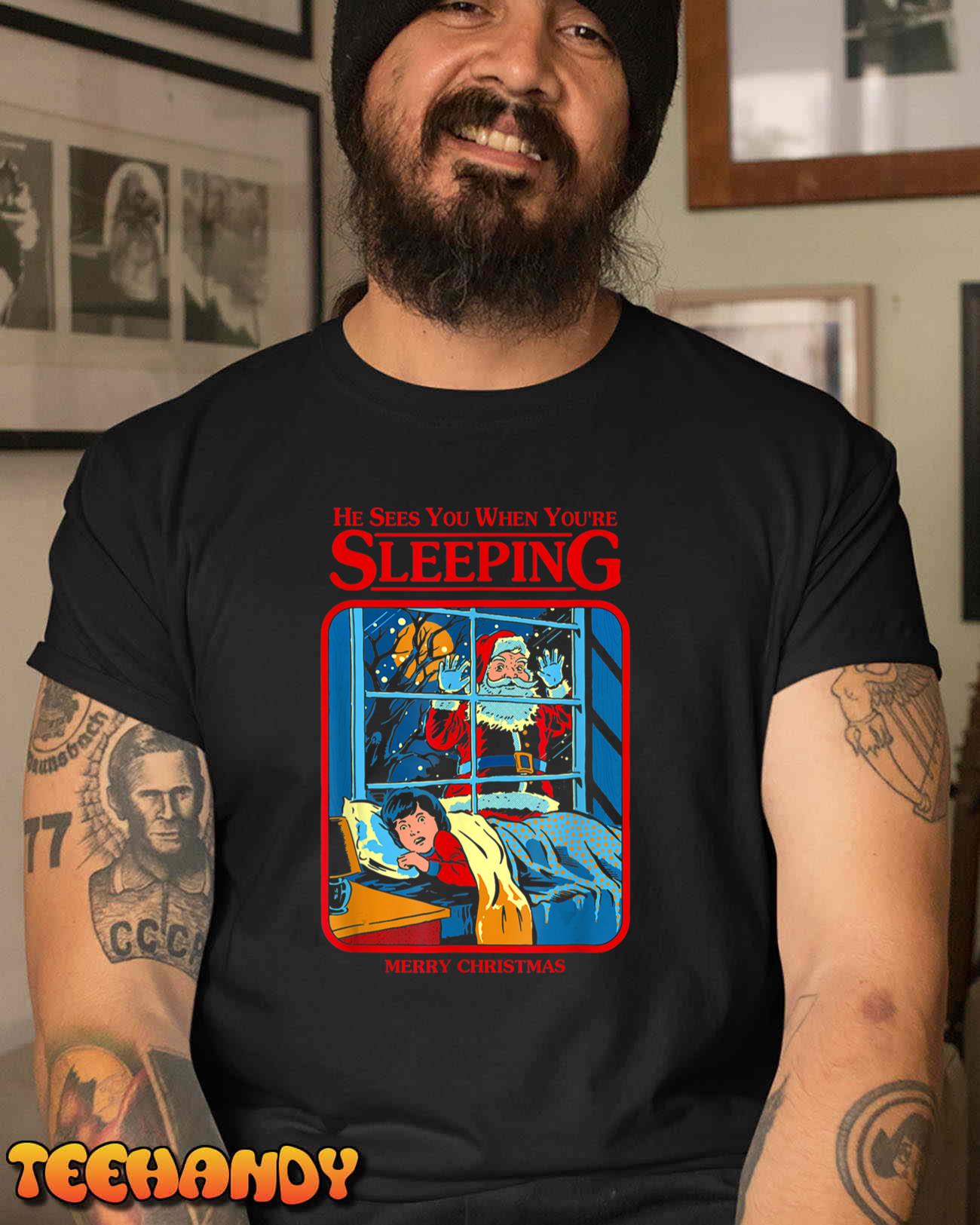 He Sees You When You’re Sleeping Merry Christmas T-Shirt