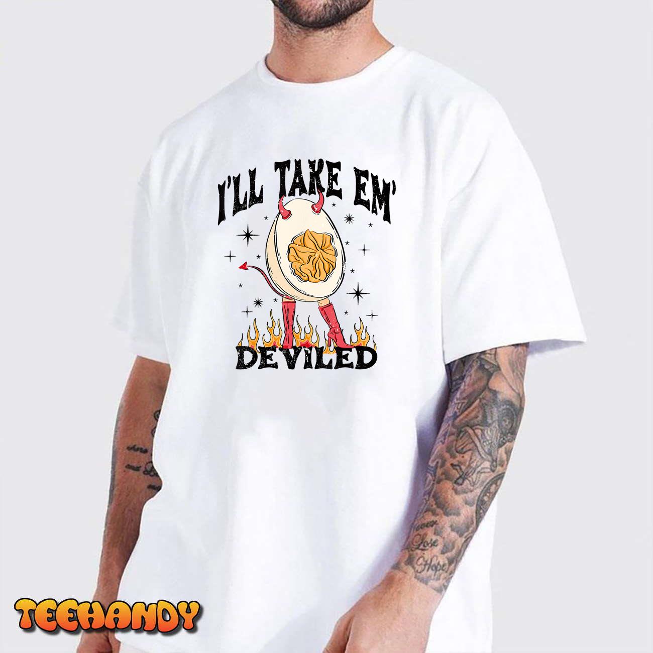 I’ll Take ‘Em Deviled Funny Thanksgiving Deviled Eggs T-Shirt