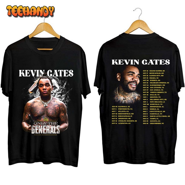 Kevin Gates Only The Generals Tour 2023 T Shirt Sweatshirt