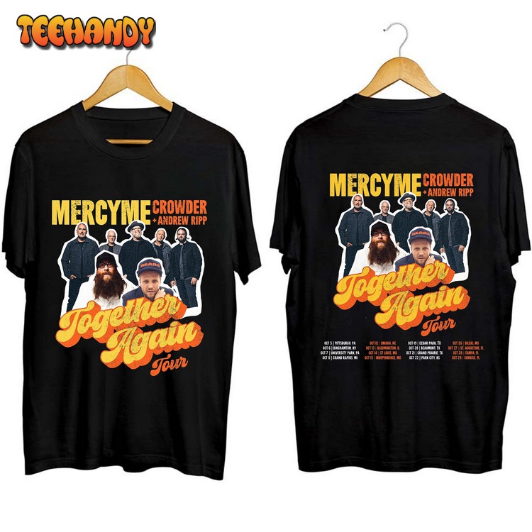 MercyMe – Together Again Tour 2023 Shirt, MercyMe Concert T Shirt Sweatshirt