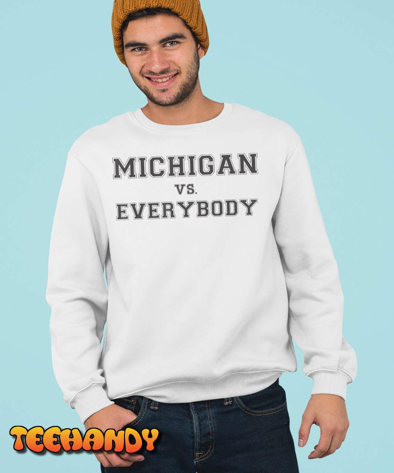 Michigan vs Everyone Everybody Funny Fans Lovers T-Shirt