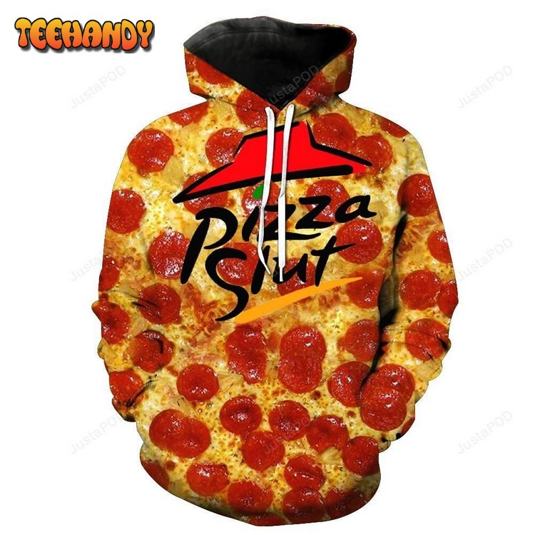 Pizza Slut Pizza Hut 3D Hoodie For Men Women