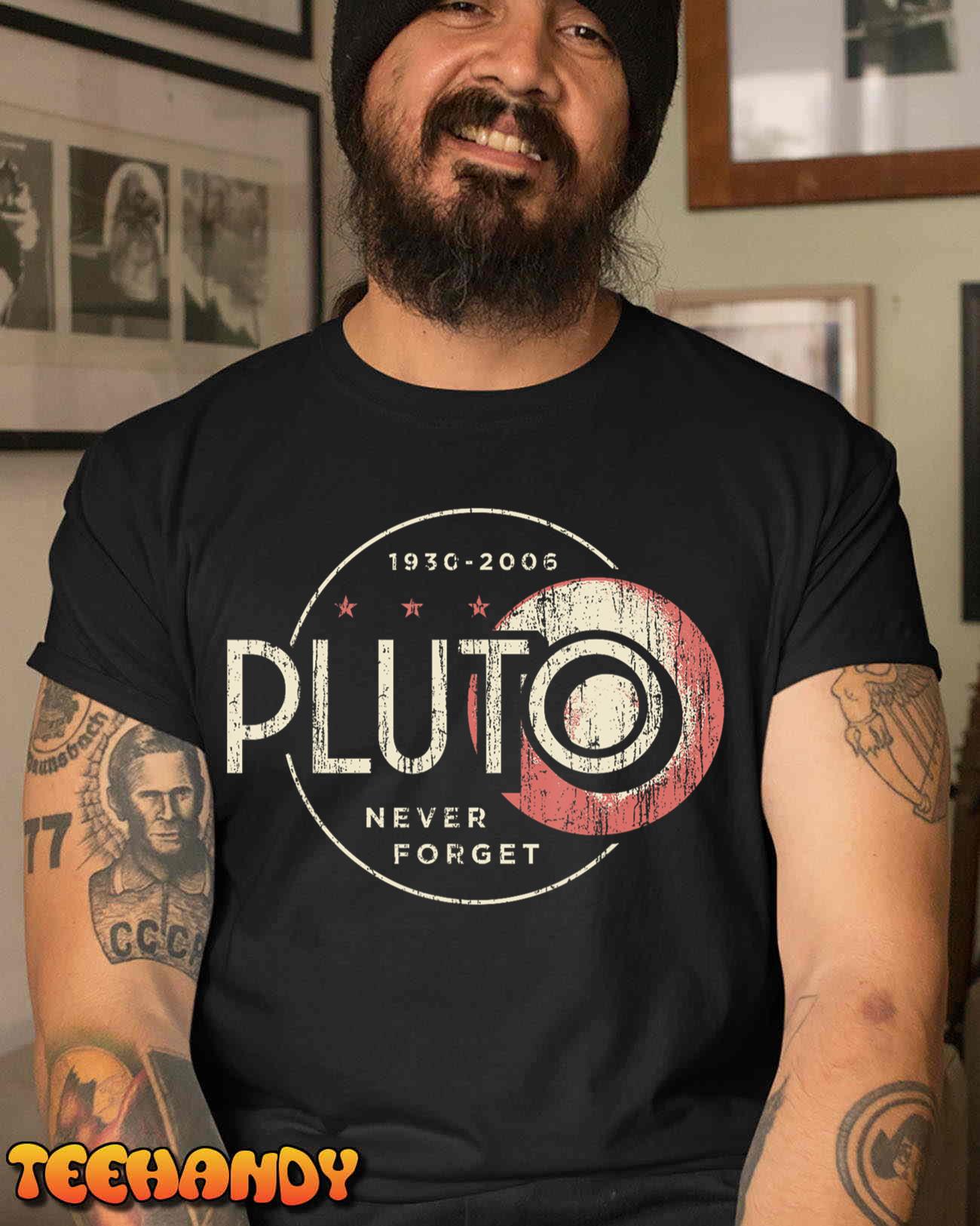 Pluto Never Forget, Funny Pluto, Pluto Lover, Pluto T-Shirt