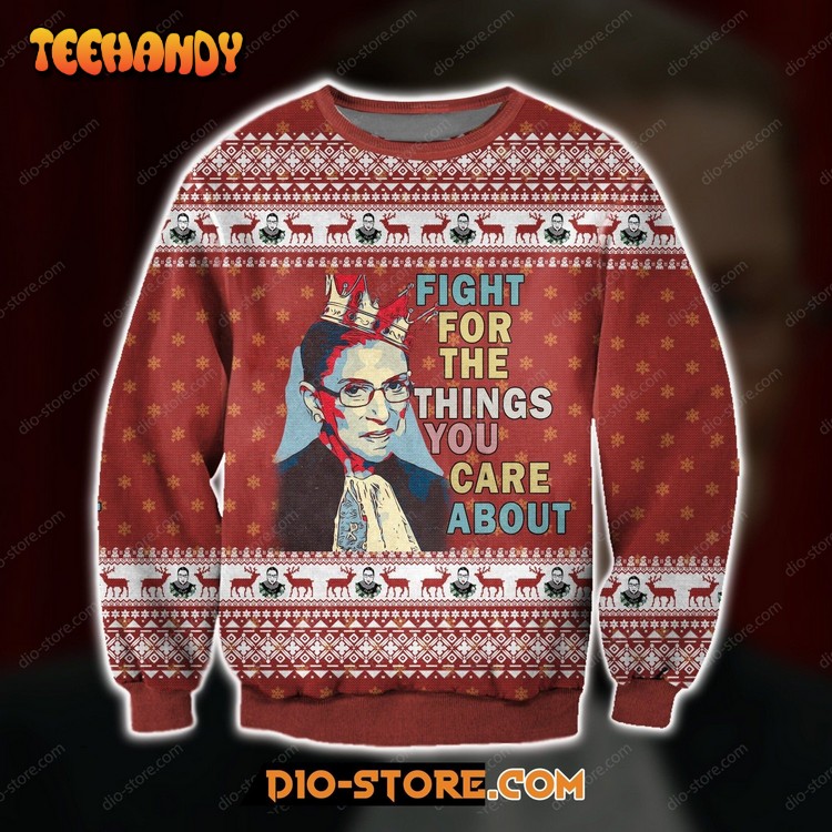 Ruth Bader Ginsburg Fight For The Things You Care About Ugly Sweater