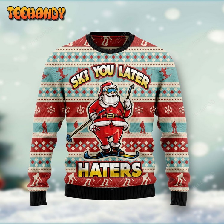 Santa Claus Ski You Later Haters Ugly Christmas Sweater