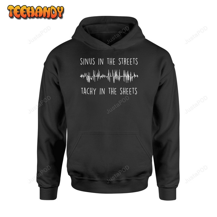 Sinus In The Streets Tachy In The Sheets Premium 3D Hoodie