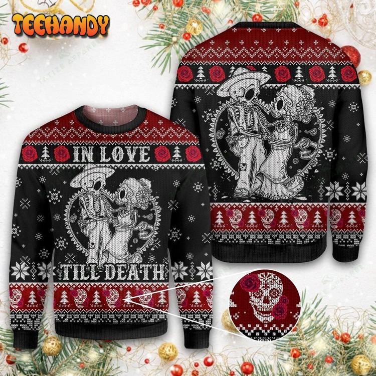 Skull In love Till Death For Unisex Ugly Christmas Sweater