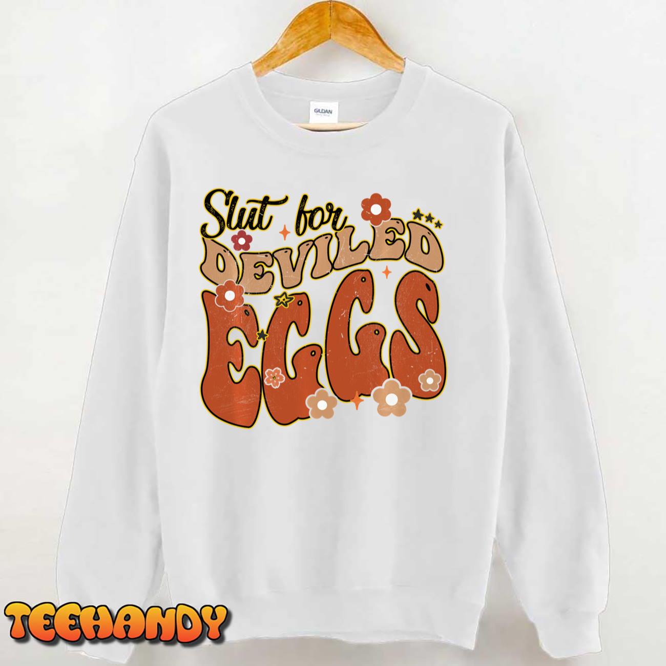 Thanksgiving Groovy Slut For Deviled Eggs Men Women Sweatshirt