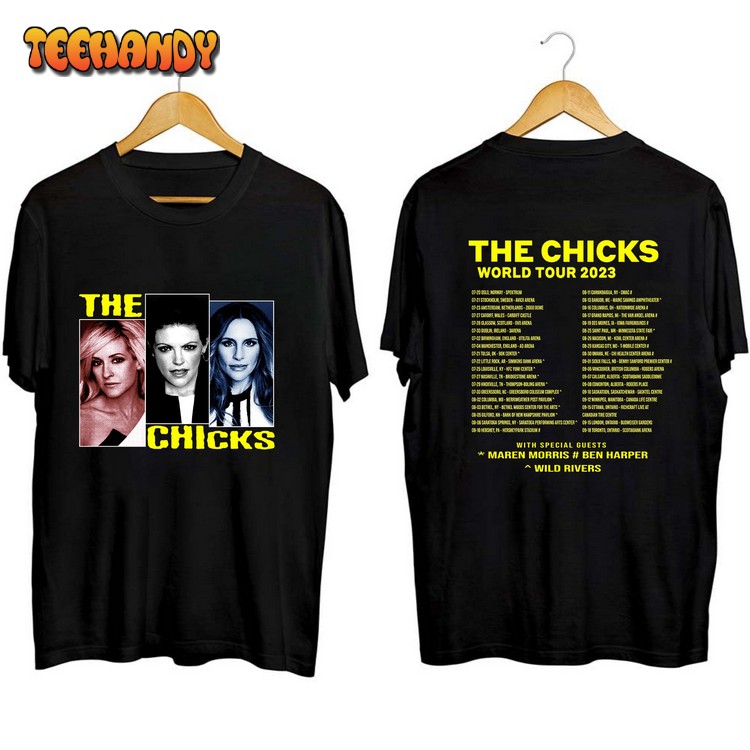 The Chicks 2023 Concert The Chicks 2023 World Tour Shirt, Sweatshirt