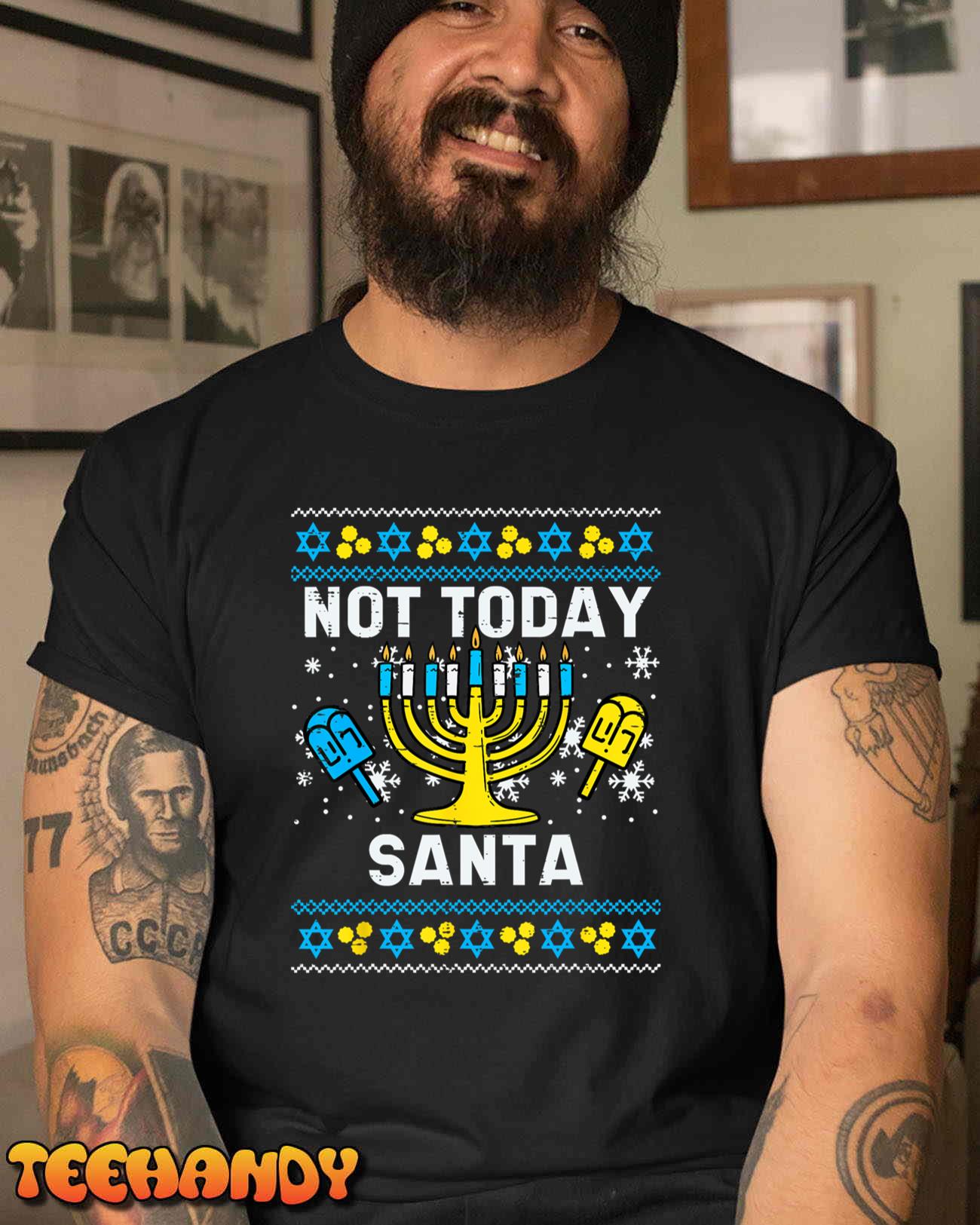 Today Santa Not Ugly Hanukkah Chanukah Jewish Women Men Kids T-Shirt