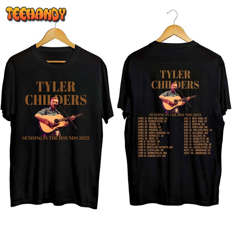 Tyler Childers Sending In The Hounds 2023 Tour T Shirt, Sweatshirt