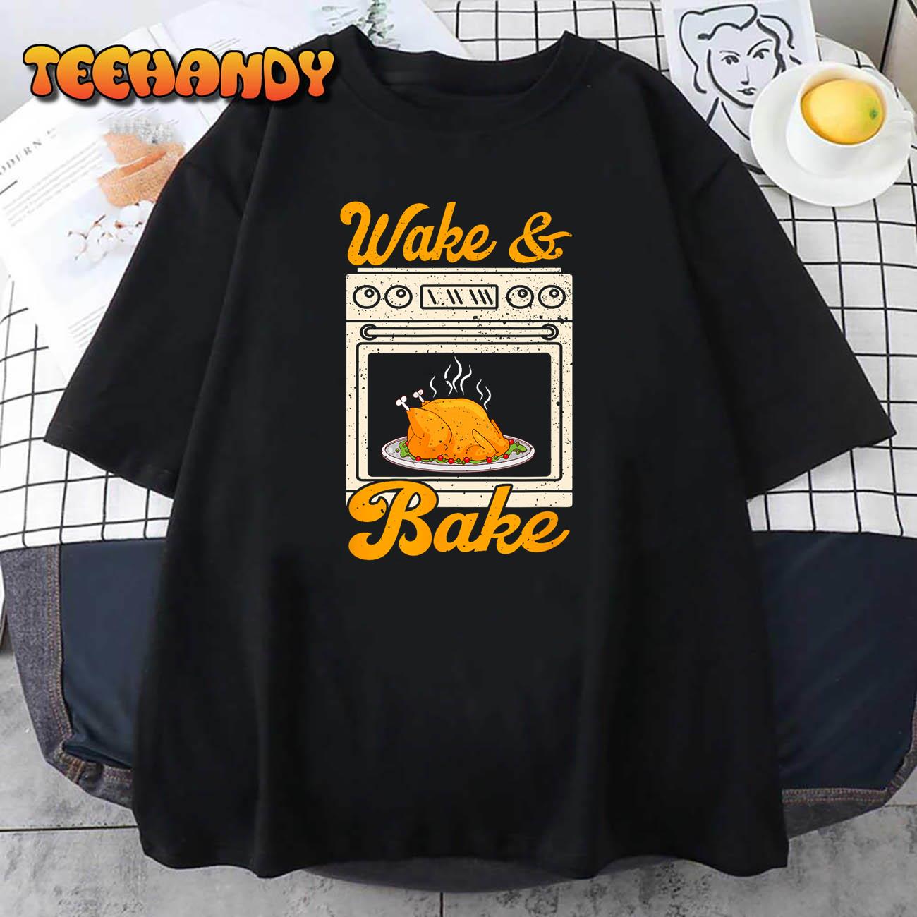 Wake Bake Turkey Feast Meal Dinner Chef Funny Thanksgiving T-Shirt