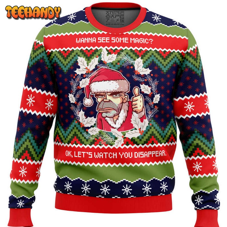 Wanna see some magic Bad Santa Ugly Christmas Sweater