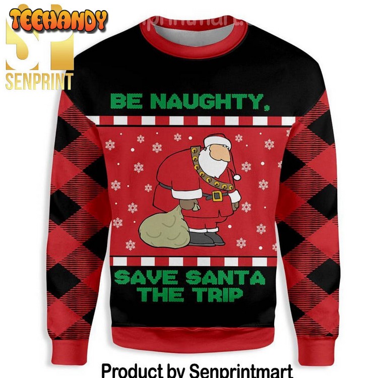 Be Naughty Save Santa The Trip Christmas Full Sweater