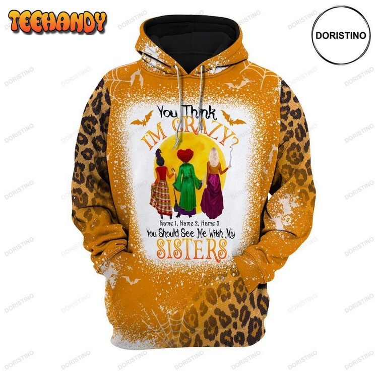 Besties You Should See Me With My Sisters Names Halloween Spooky Pullover 3D Hoodie