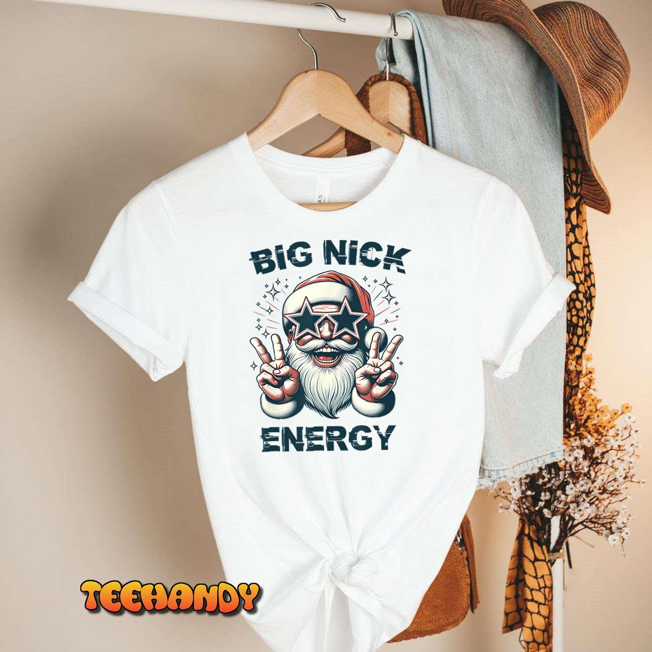 Big Nick Energy Funny Santa Christmas Unisex T-Shirt Sweatshirt