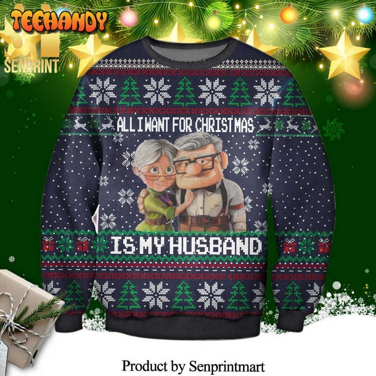 Carl Fredricksen Ellie Fredricksen Up All I Want For Ugly Xmas Sweater