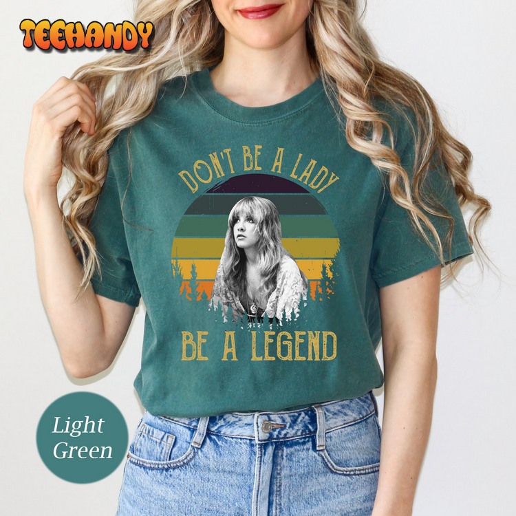 Don’T Be A Lady Vintage Stevie Nicks Vintage Comfort Colors T-Shirt