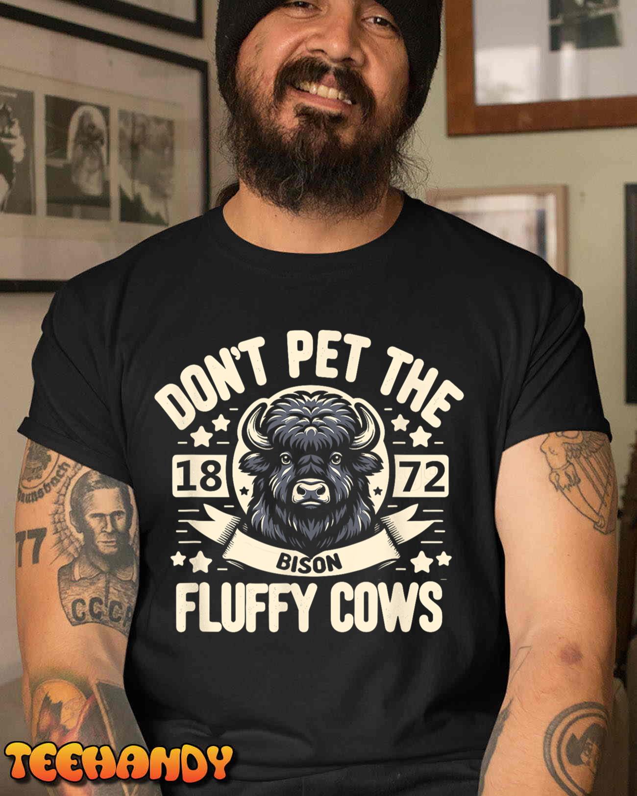 Don’t Pet The Fluffy Cows 1872 Unisex T-Shirt Sweatshirt