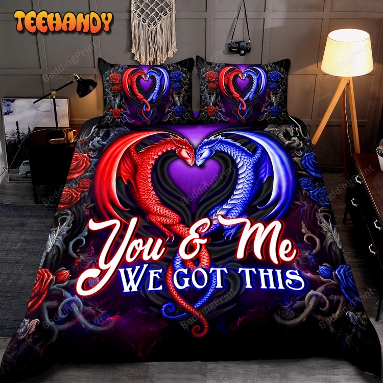 Dragon Couples You &amp Me We Got This Bed Sets