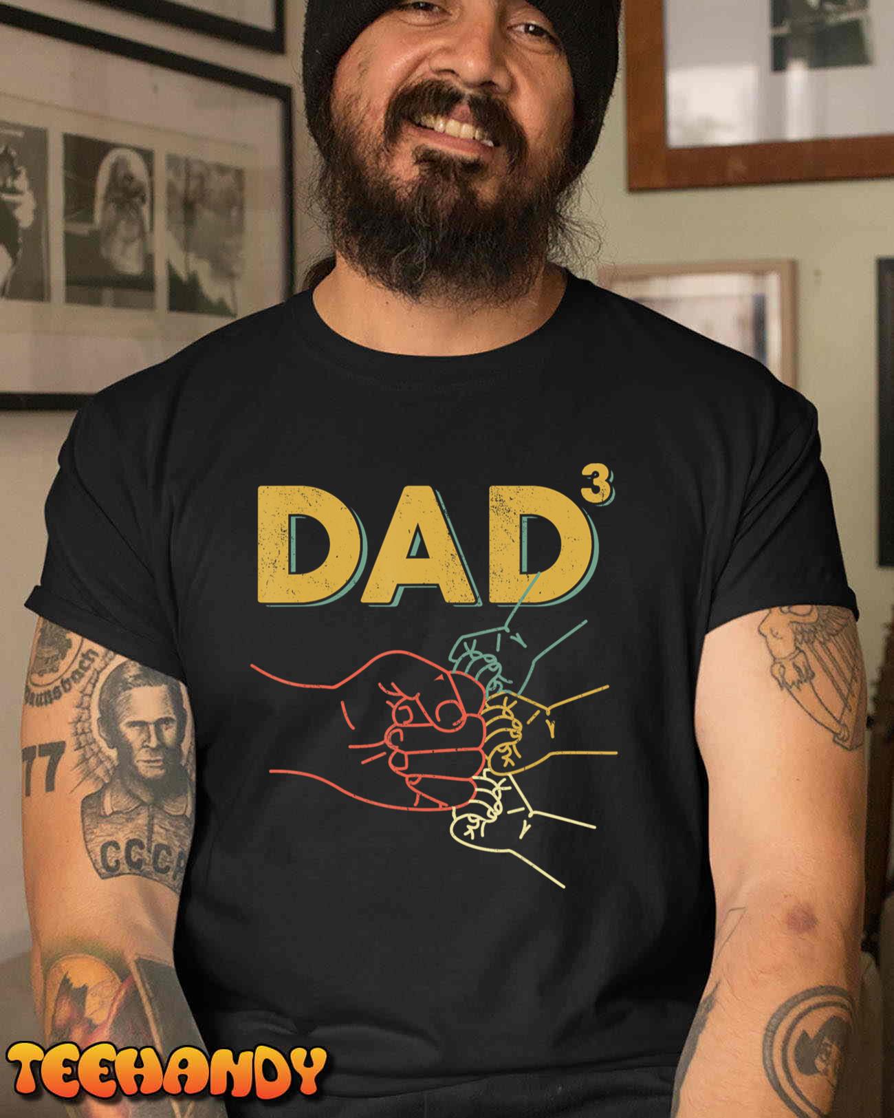 Father of Three Dad Cubed Third Time Dad Funny fathers day T-Shirt