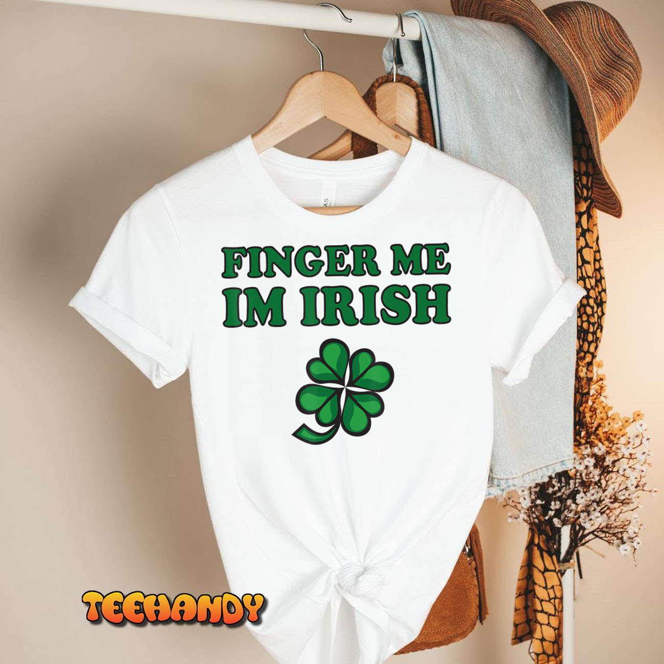 Finger Me I’m Irish St Patrick’s Day T-Shirt