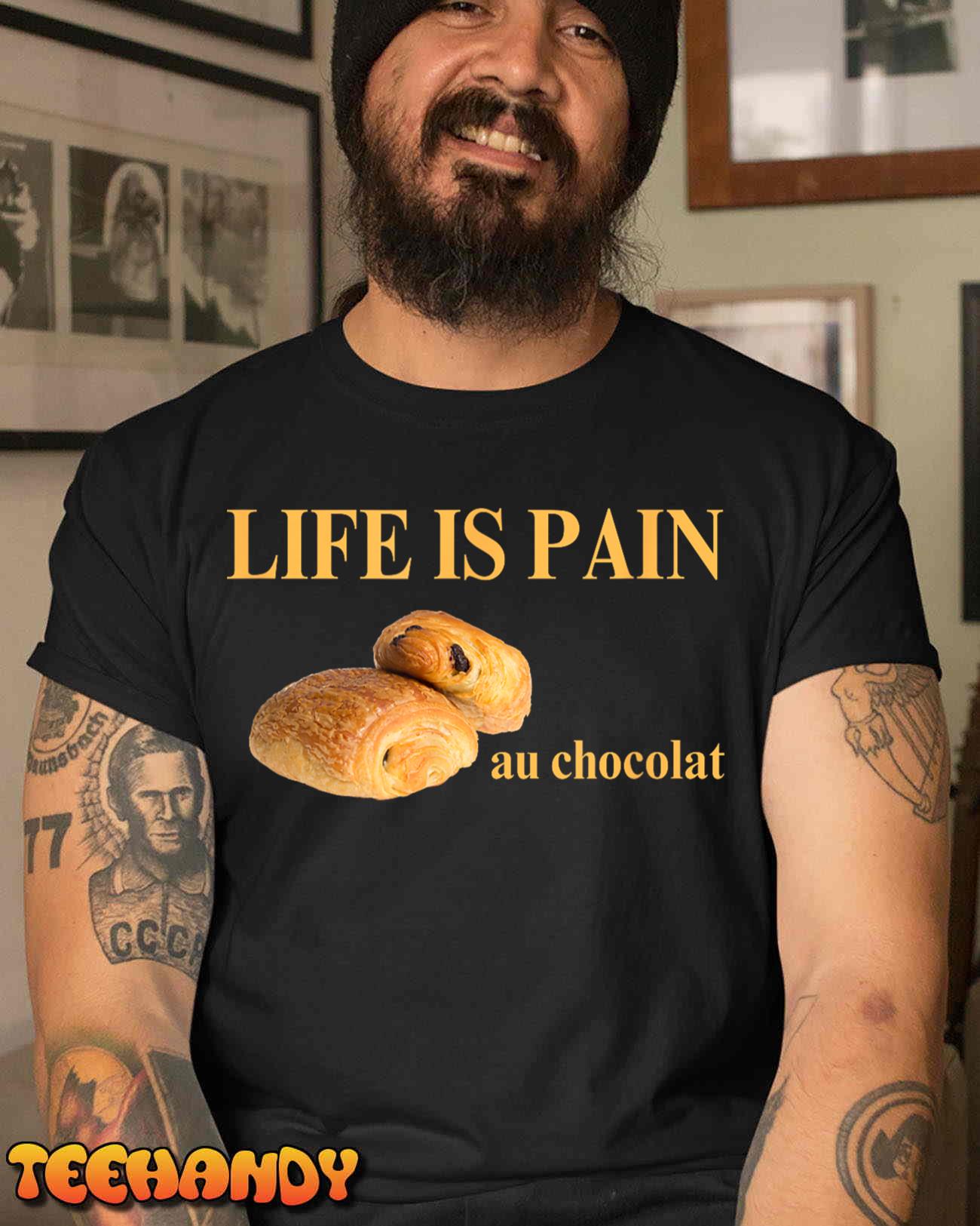 Funny French Chocolatine Life Is Pain Au Chocolat T-Shirt