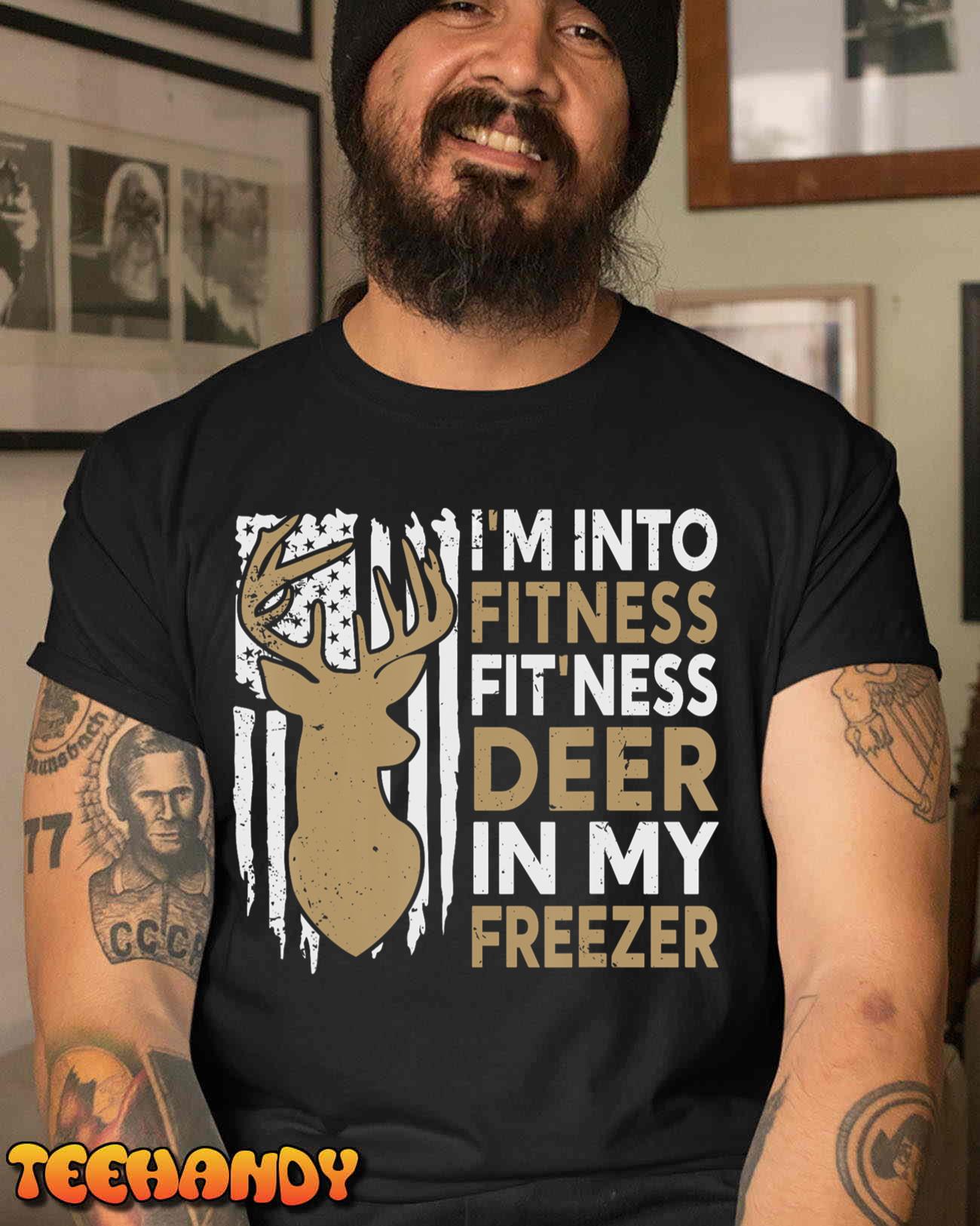 Funny I’m Into Fitness Fit’Ness Deer In My Freezer Deer T-Shirt Sweatshirt