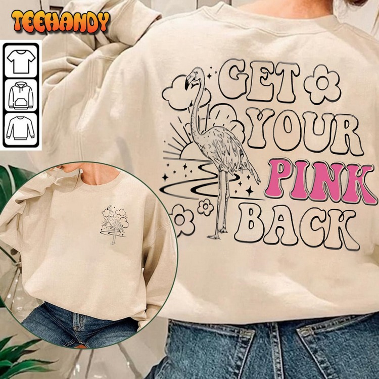 Get Your Pink Back Trendy Shirt, Mothers Day Crewneck Unisex Hoodie