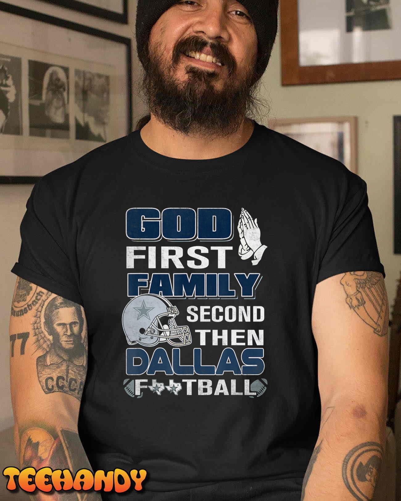 God First Family Second Then Dallas Lovers Blue- Silver T-Shirt Sweatshirt