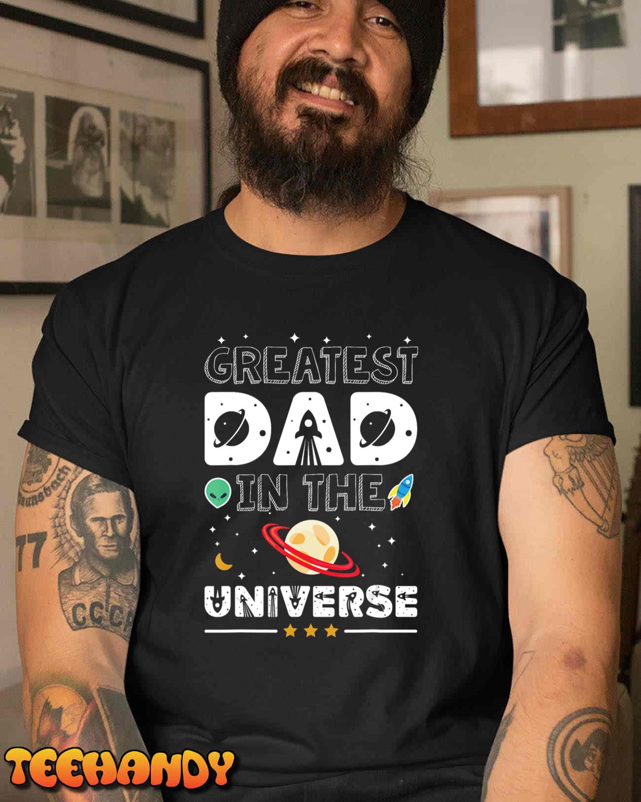 Greatest Dad In The Universe Space Astronaut Father Day T-Shirt