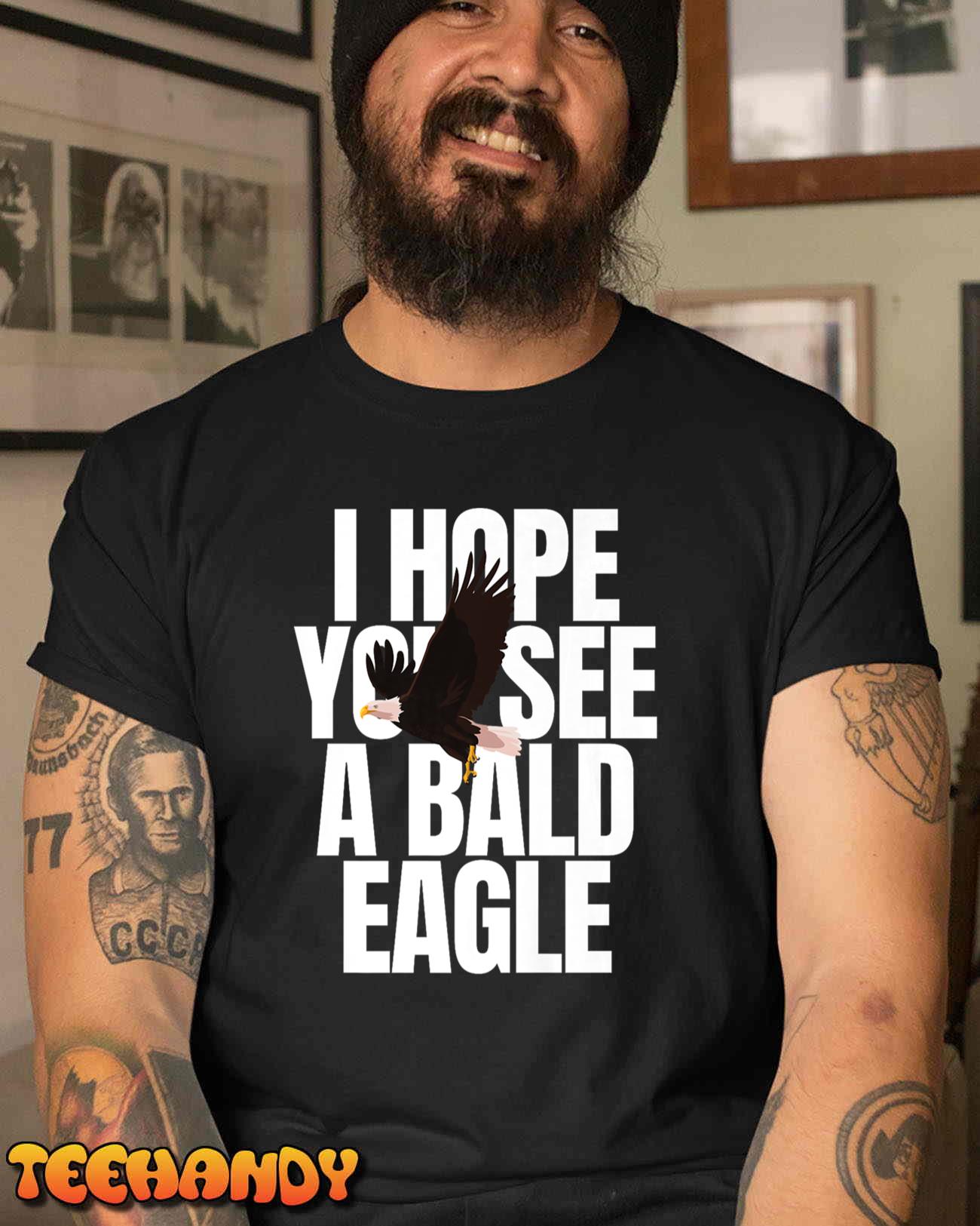 I Hope You See a Bald Eagle Premium T-Shirt